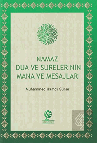 Namaz Dua ve Surelerinin Mana ve Mesajları