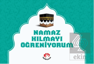 Namaz Kılmayı Öğreniyorum (Erkekler İçin)