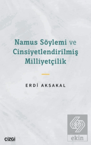 Namus Söylemi ve Cinsiyetlendirilmiş Milliyetçilik