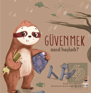 Nasıl Başladı? Güvenmek