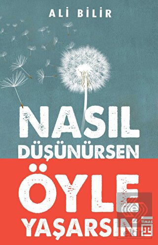 Nasıl Düşünürsen Öyle Yaşarsın