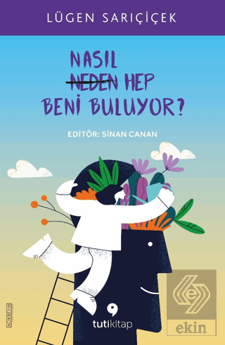 Nasıl Hep Beni Buluyor?