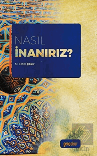 Nasıl İnanırız?