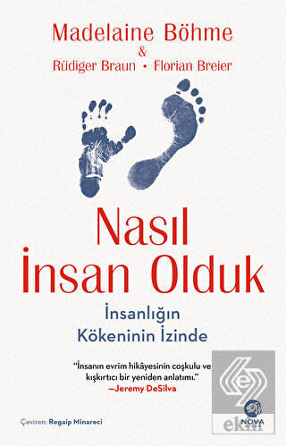 Nasıl İnsan Olduk: İnsanlığın Kökeninin İzinde