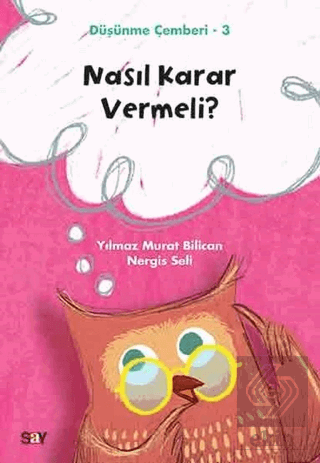 Nasıl Karar Vermeli? - Düşünme Çemberi 3