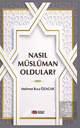 Nasıl Müslüman Oldular?