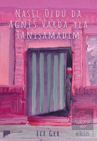 Nasıl Oldu da Agnes Vardayla Tanışamadım