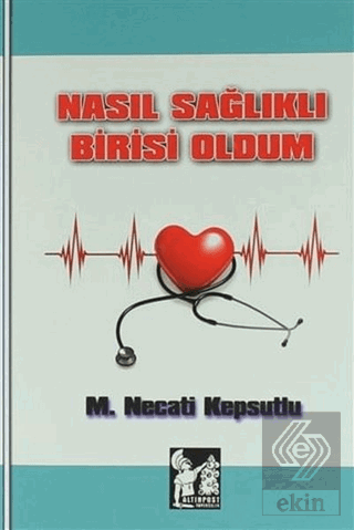 Nasıl Sağlıklı Birisi Oldum