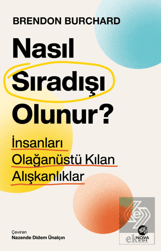 Nasıl Sıradışı Olunur? - İnsanları Olağanüstü Kıla