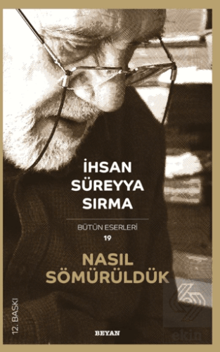 Nasıl Sömürüldük