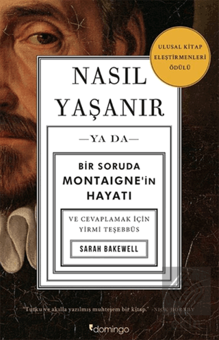 Nasıl Yaşanır ya da Bir Soruda Montaigne\'in Hayatı