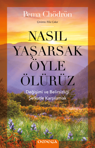 Nasıl Yaşarsak Öyle Ölürüz