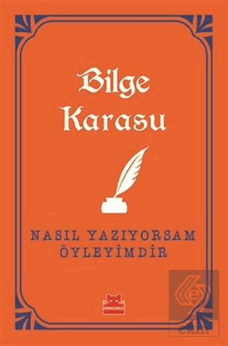 Nasıl Yazıyorsam Öyleyimdir