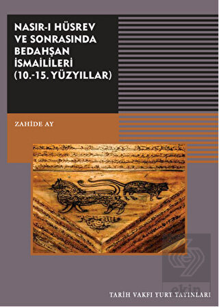 Nasırı Hüsrev ve Sonrasında Bedahşan İsmailileri (