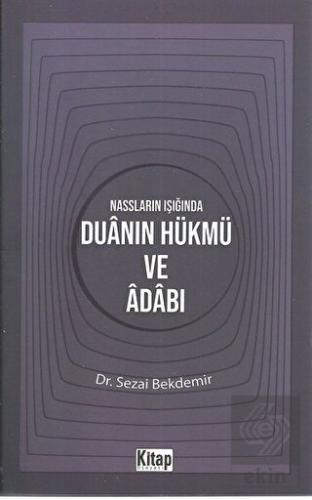 Nassların Işığında Duanın Hükmü ve Adabı