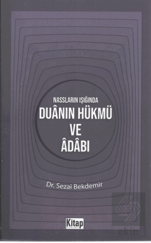 Nassların Işığında Duanın Hükmü ve Adabı