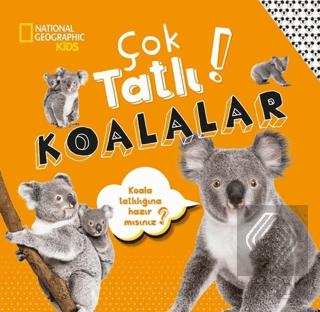 National Geographic Kids - Çok Tatlı! Koalalar