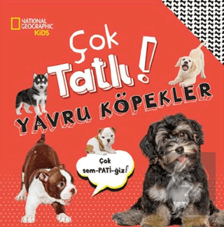 National Geographic Kids - Çok Tatlı! Yavru Köpekl