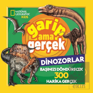 National Geographic Kids – Garip Ama Gerçek Dinozorlar