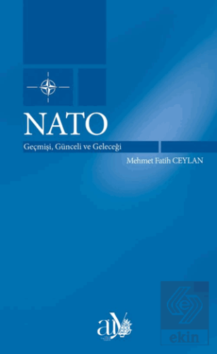 Nato: Geçmişi, Günceli ve Geleceği