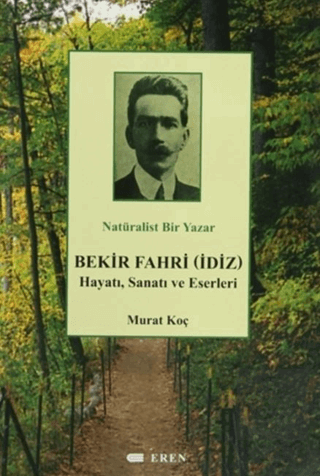 Natüralist Bir Yazar Bekir Fahri (İdiz) Hayatı, Sa