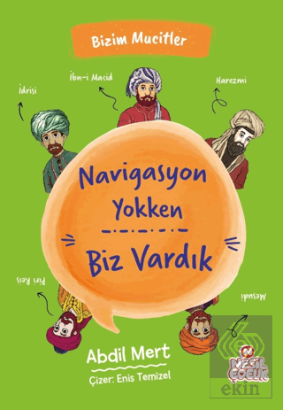 Navigasyon Yokken Biz Vardık