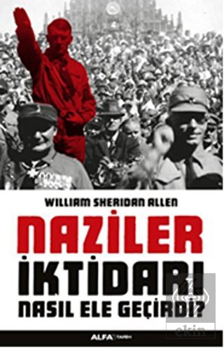 Naziler İktidarı Nasıl Ele Geçirdi?