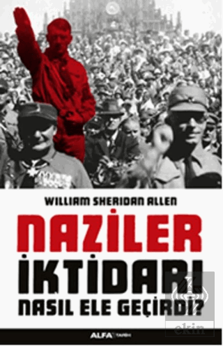 Naziler İktidarı Nasıl Ele Geçirdi?