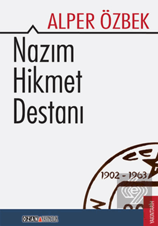 Nazım Hikmet Destanı 1902 - 1963