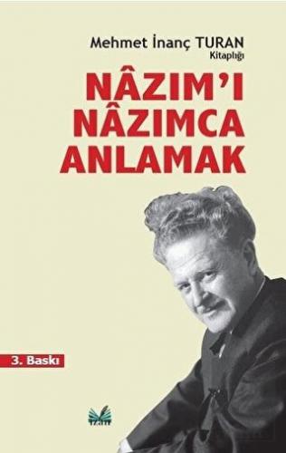 Nazım\'ı Nazımca Anlamak