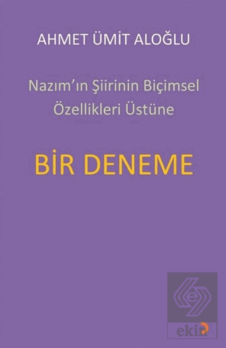 Nazım\'ın Şiirinin Biçimsel Özellikleri Üstüne Bir