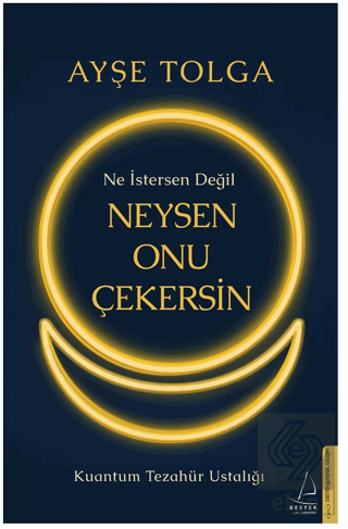 Ne İstersen Değil Neysen Onu Çekersin