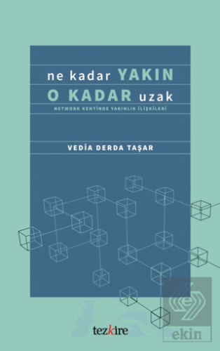 Ne Kadar Yakın O Kadar Uzak (Network Kentinde Yakı