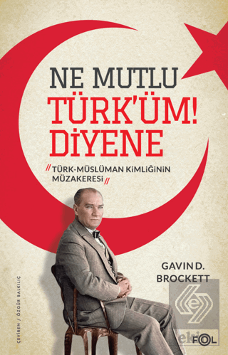 Ne Mutlu Türk'üm Diyene -Türk-Müslüman Kimliğinin