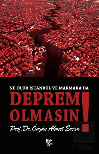 Ne Olur İstanbul ve Marmara'da Deprem Olmasın!