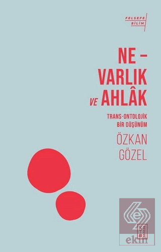 Ne - Varlık ve Ahlak