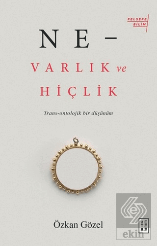 Ne - Varlık ve Hiçlik