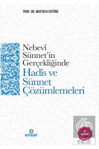 Nebevi Sünnet\'in Gerçekliğinde Hadis ve Sünnet Çöz