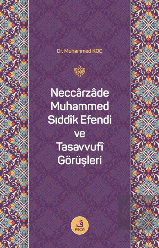 Neccarzade Muhammed Sıddık Efendi ve Tasavvufi Gör