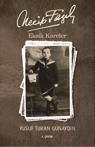 Necip Fazıl - Eksik Kareler