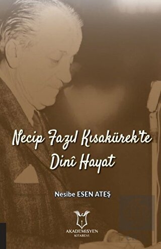 Necip Fazıl Kısakürek\'te Dini Hayat