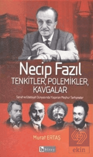 Necip Fazıl Tenkitler, Polemikler, Kavgalar