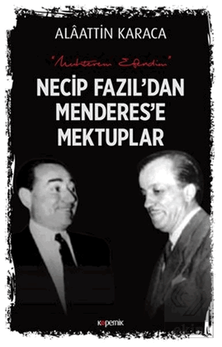 Necip Fazıl\'dan Menderes\'e Mektuplar