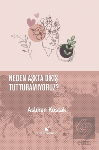 Neden Aşkta Dikiş Tutturamıyoruz?