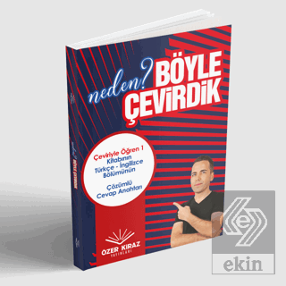 Neden Böyle Çevirdik