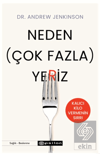 Neden (Çok Fazla) Yeriz