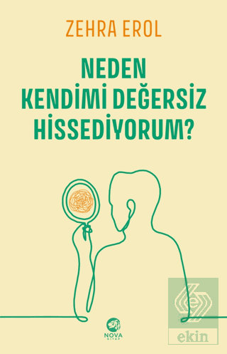 Neden Kendimi Değersiz Hissediyorum?