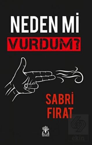 Neden Mi Vurdum?