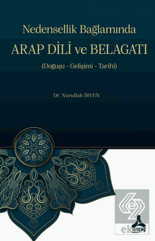 Nedensellik Bağlamında ARAP DİLİ ve BELAGATI (Doğu