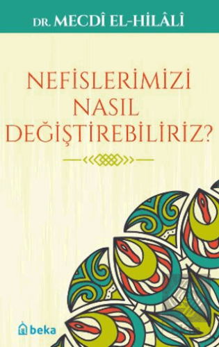 Nefislerimizi Nasıl Değiştirebiliriz?